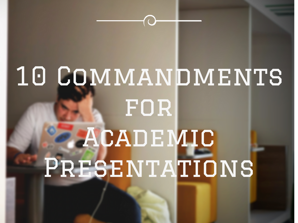10 Commandments for Academic Presentations