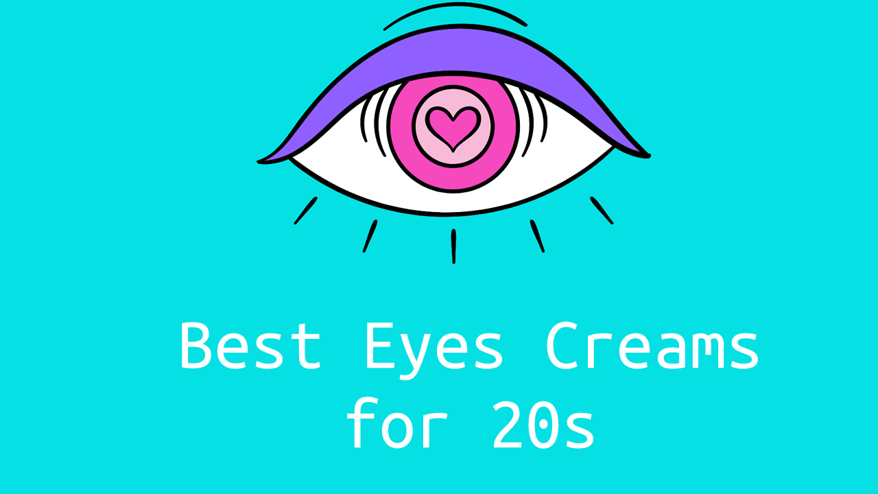 eye creams for 20s