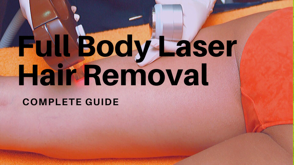 Full Body Laser Hair Removal Complete Guide Techooidcom